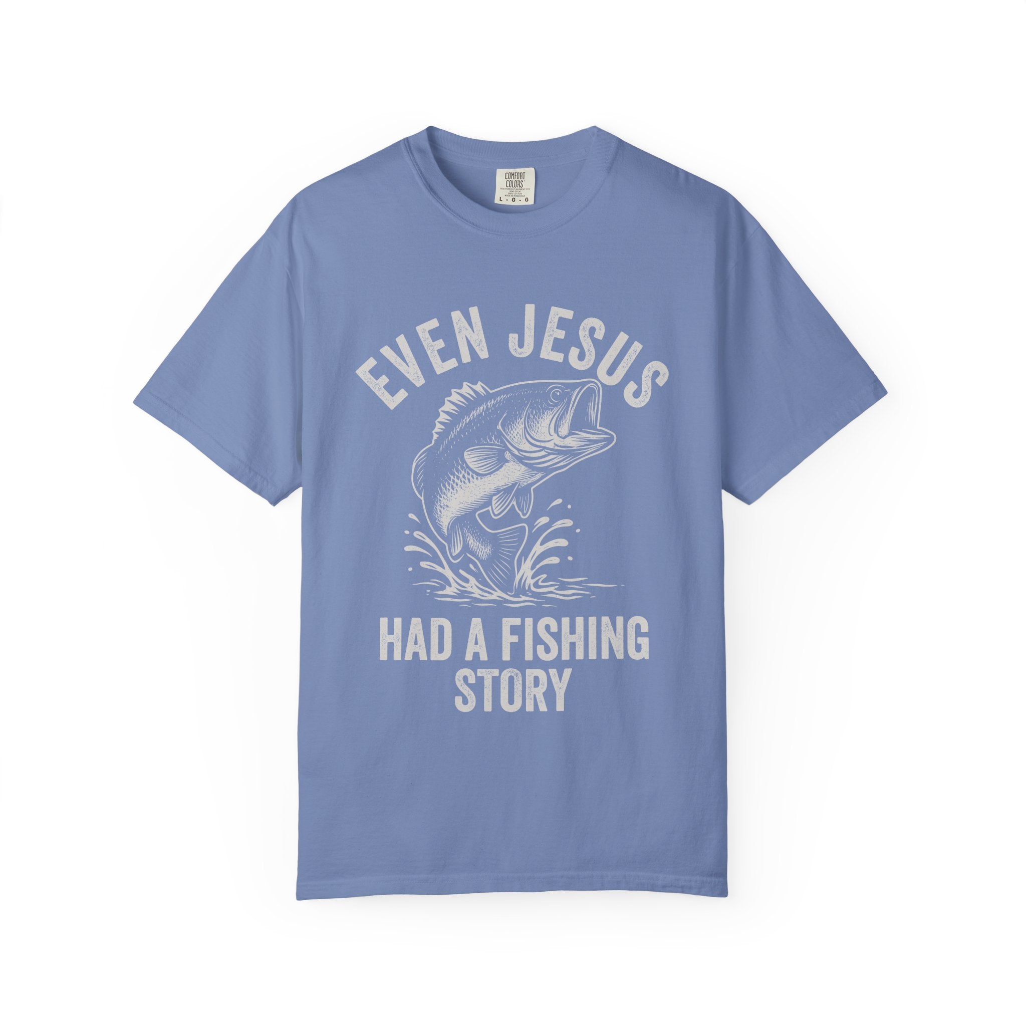 Fishing T-Shirt — "Even Jesus Had a Fishing Story" Christian faith