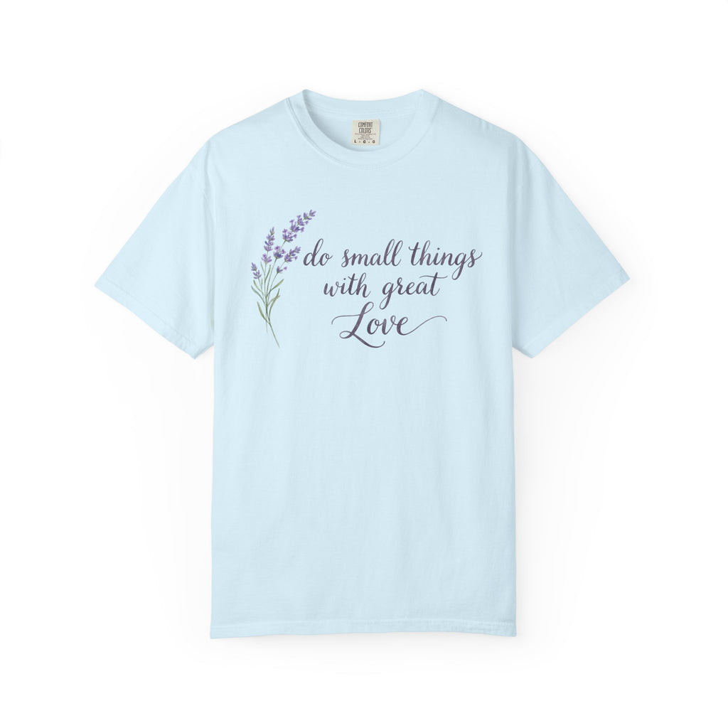 "Do Small Things With Great Love" Cotton Tee