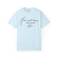 "Do Small Things With Great Love" Cotton Tee