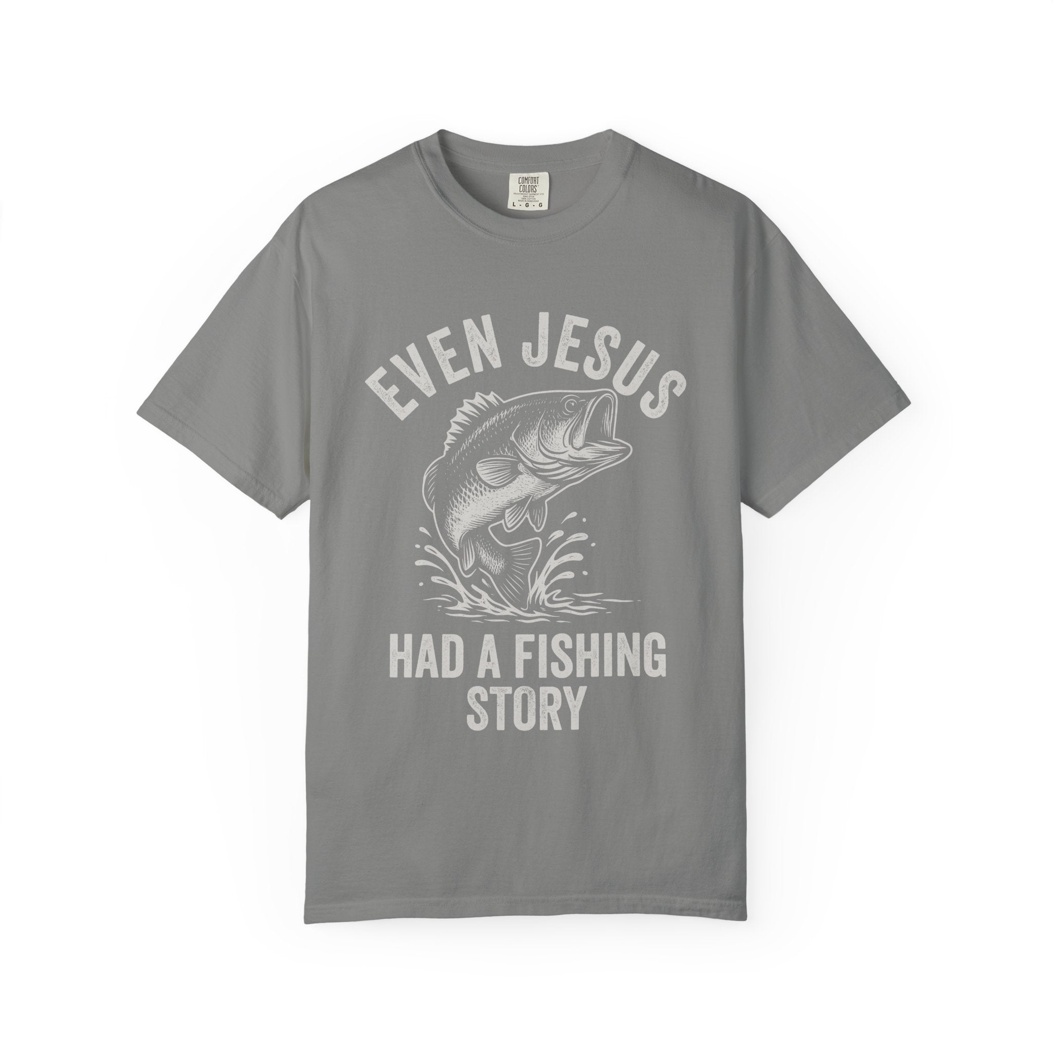 Fishing T-Shirt — "Even Jesus Had a Fishing Story" Christian faith