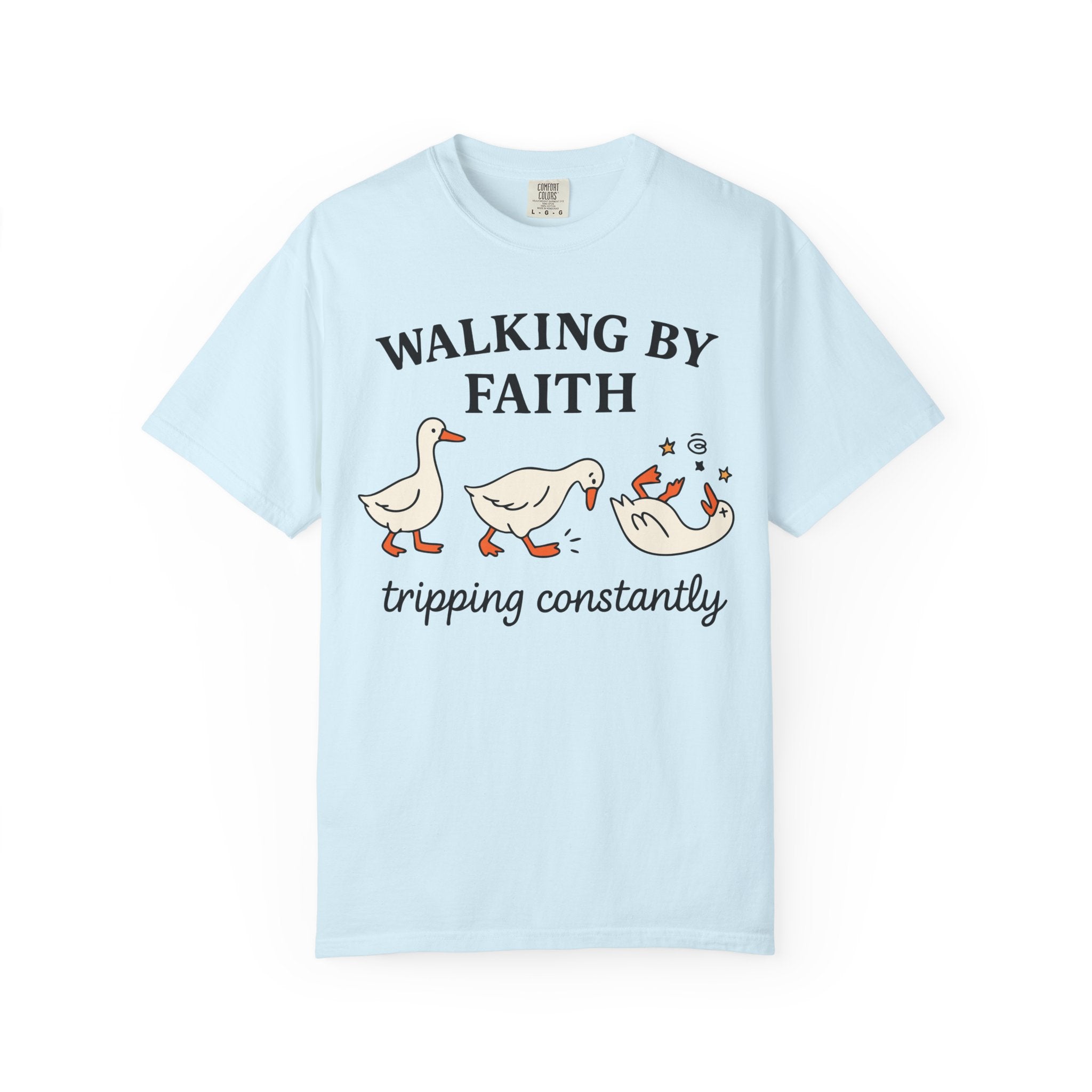 Walking By Faith Tripping Constantly T-Shirt — Cute Goose Christian Tee