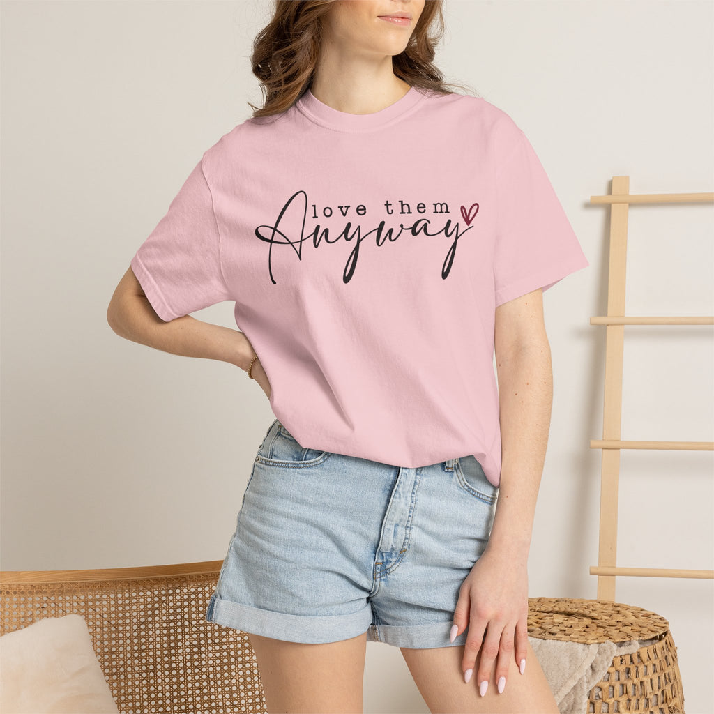 Love Them Anyway T-Shirt — Script Heart Graphic