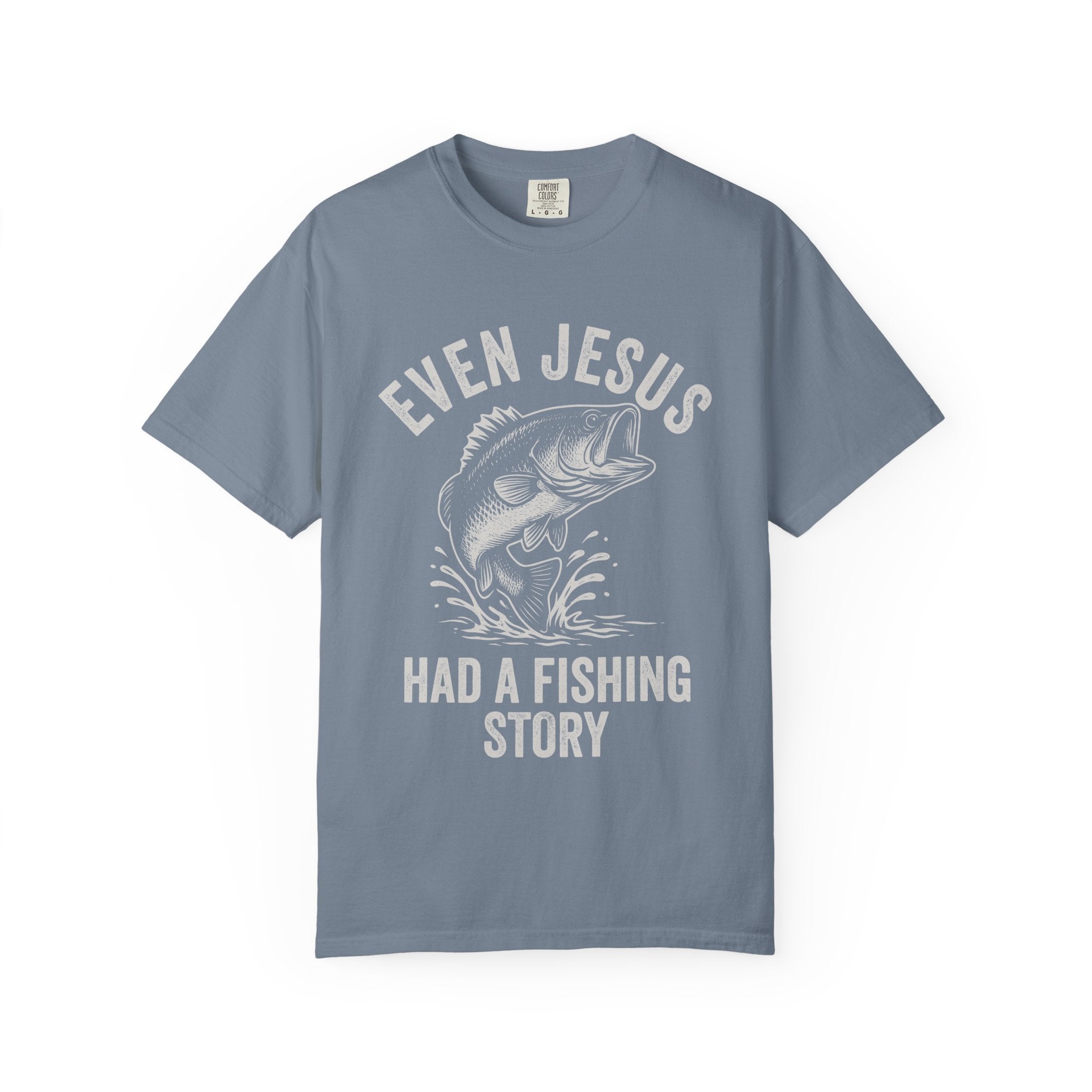 Fishing T-Shirt — "Even Jesus Had a Fishing Story" Christian faith