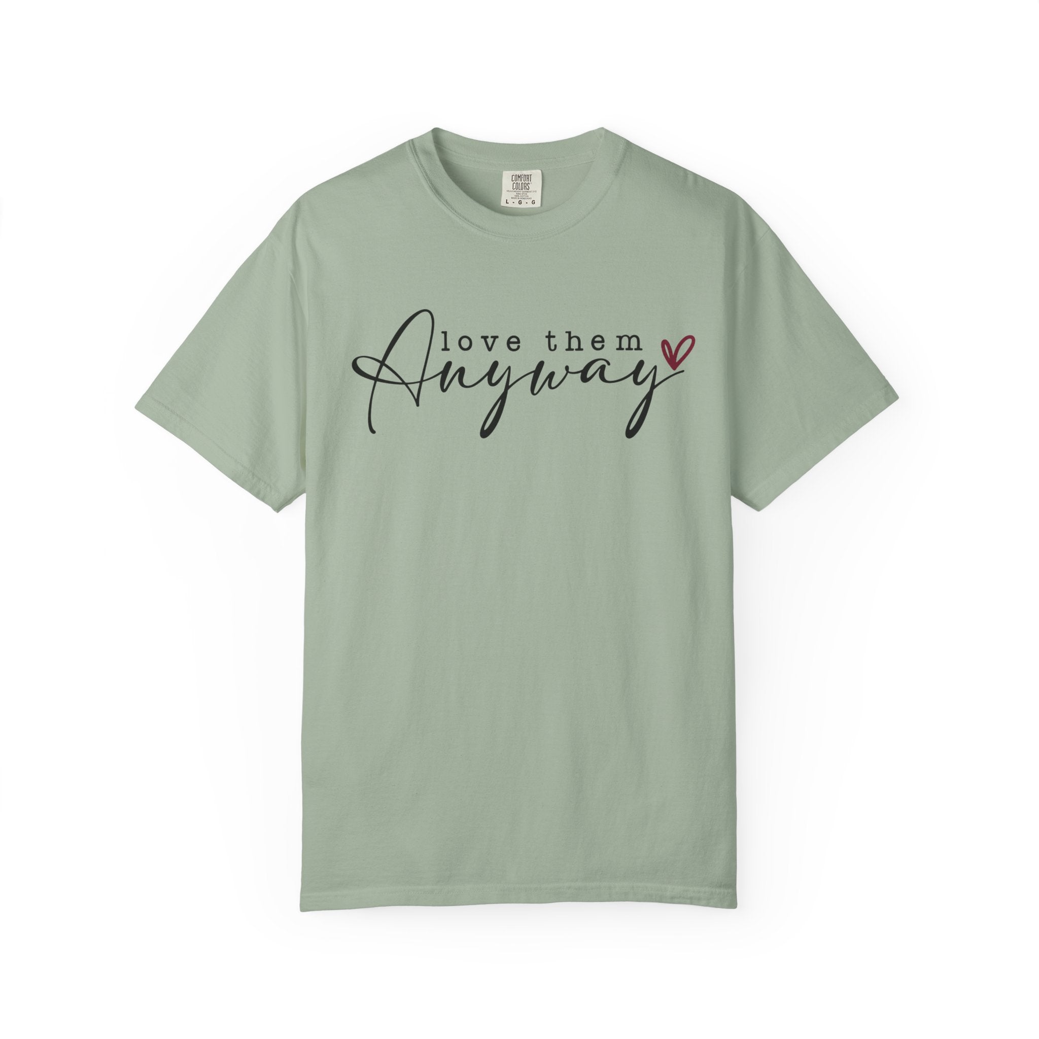 Love Them Anyway T-Shirt — Script Heart Graphic