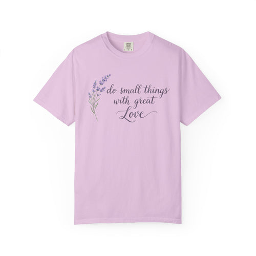 "Do Small Things With Great Love" Cotton Tee