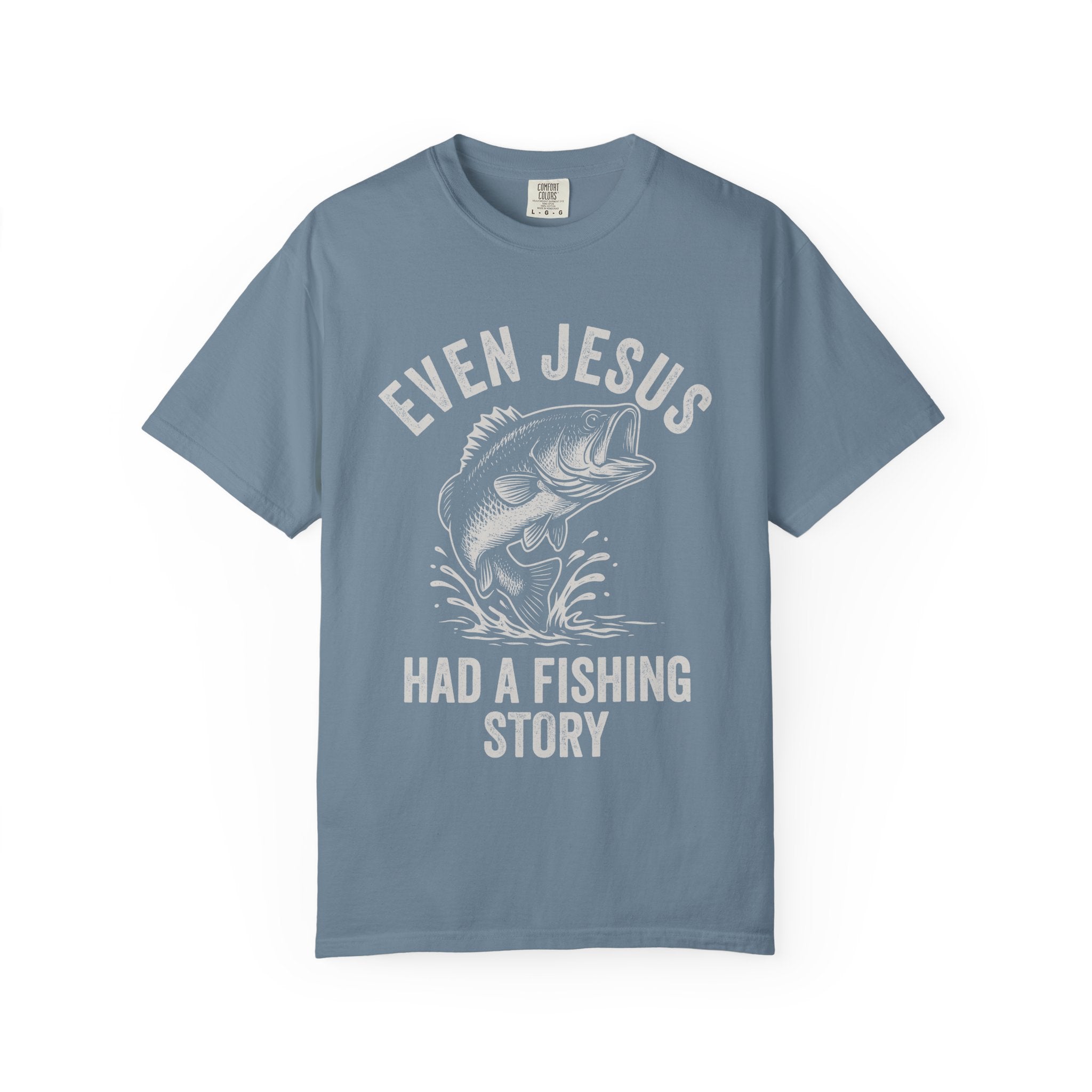 Fishing T-Shirt — "Even Jesus Had a Fishing Story" Christian faith