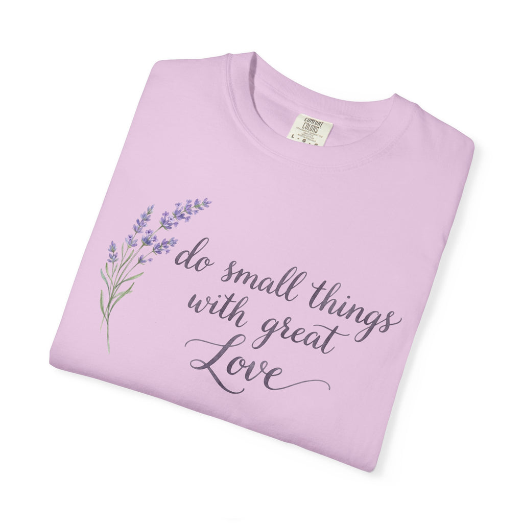 "Do Small Things With Great Love" Cotton Tee