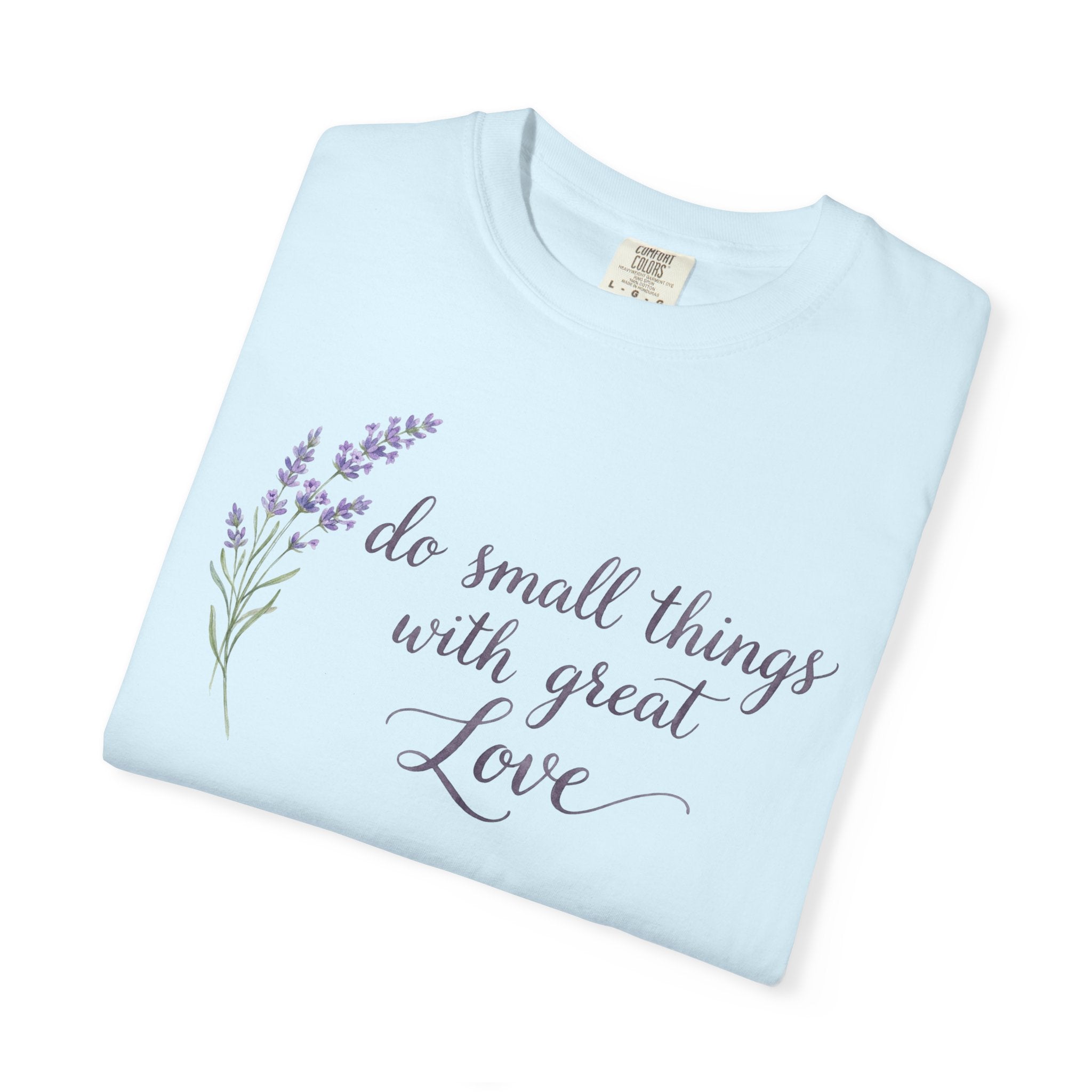 "Do Small Things With Great Love" Cotton Tee