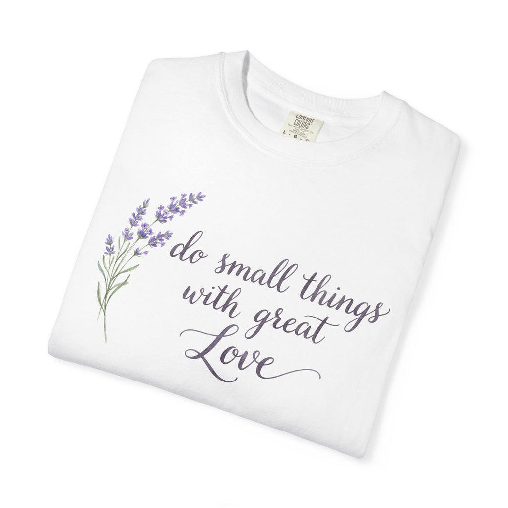 "Do Small Things With Great Love" Cotton Tee